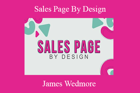 James Wedmore – Sales Page By Design