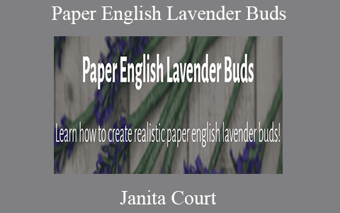 Janita Court – Paper English Lavender Buds