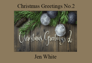 Jen White – Christmas Greetings No.2