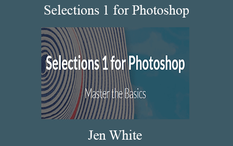 Jen White – Selections 1 for Photoshop