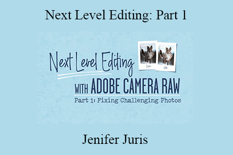 Jenifer Juris – Next Level Editing Part 1