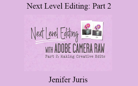 Jenifer Juris – Next Level Editing: Part 2