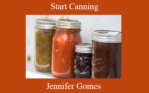 Jennifer Gomes – Start Canning