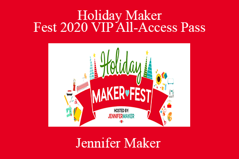 Jennifer Maker – Holiday Maker Fest 2020 VIP All-Access Pass