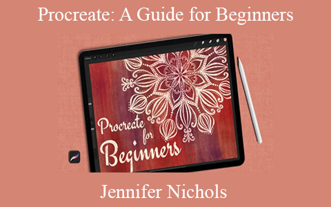 Jennifer Nichols – Procreate: A Guide for Beginners