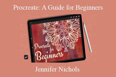 Jennifer Nichols – Procreate A Guide for Beginners