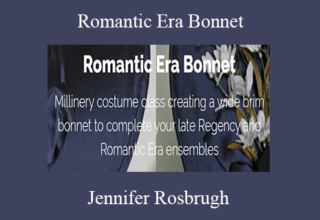 Jennifer Rosbrugh – Romantic Era Bonnet