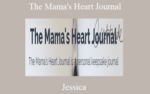 Jessica – The Mama’s Heart Journal