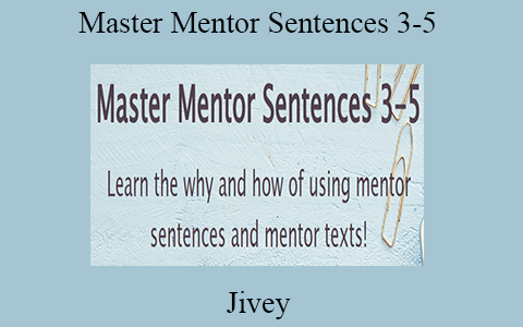 Jivey – Master Mentor Sentences 3-5