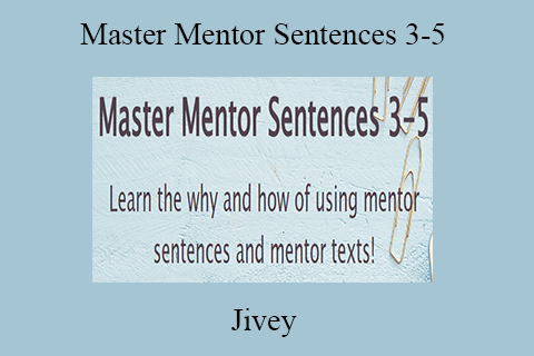 Jivey – Master Mentor Sentences 3-5