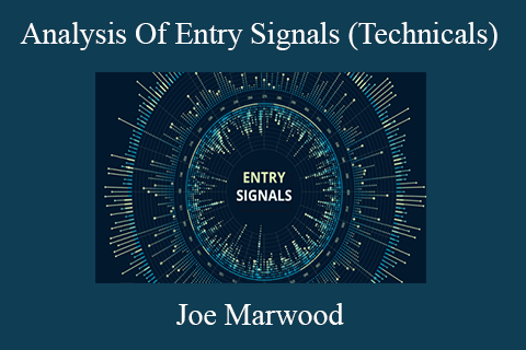 Joe Marwood – Analysis Of Entry Signals (Technicals)