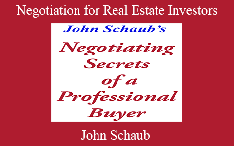 John Schaub – Negotiation for Real Estate Investors