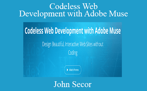 John Secor – Codeless Web Development with Adobe Muse