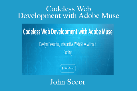 John Secor – Codeless Web Development with Adobe Muse