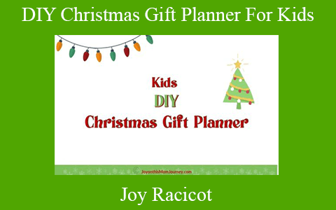 Joy Racicot – DIY Christmas Gift Planner For Kids