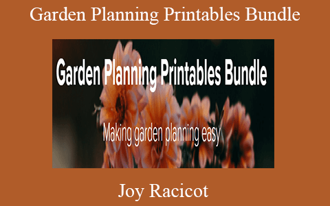 Joy Racicot – Garden Planning Printables Bundle