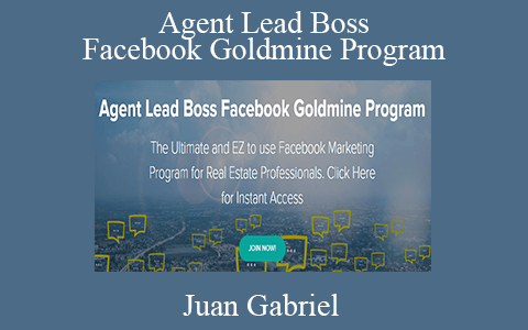 Juan Gabriel – Agent Lead Boss Facebook Goldmine Program