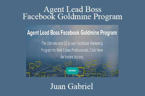 Juan Gabriel – Agent Lead Boss Facebook Goldmine Program