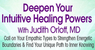 Judith Orloff - Deepen Your Intuitive Healing Powers 2022