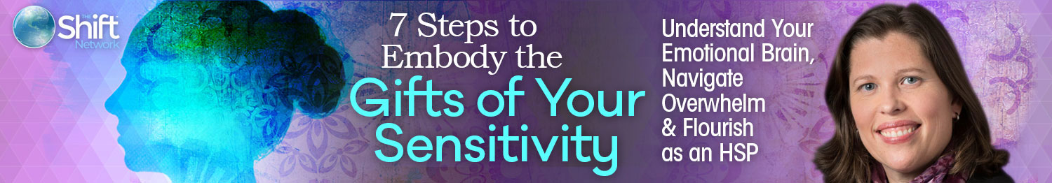 Julie Bjelland - 7 Steps to Embody the Gifts of Your Sensitivity 2022