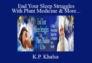 K.P. Khalsa – End Your Sleep Struggles With Plant Medicine & More Virtual Training 2022