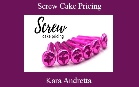 Kara Andretta – Screw Cake Pricing