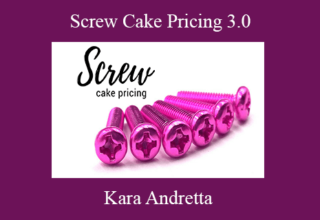 Kara Andretta – Screw Cake Pricing 3.0