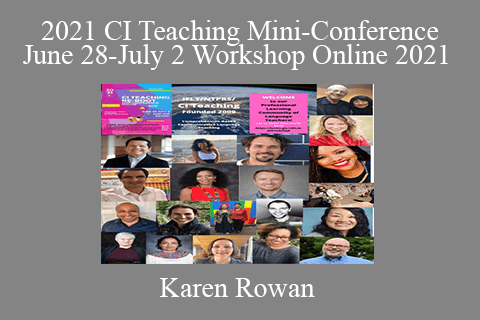 Karen Rowan – 2021 CI Teaching Mini-Conference June 28-July 2 Workshop Online 2021