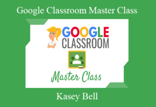 Kasey Bell – Google Classroom Master Class