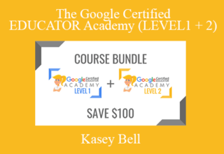 Kasey Bell – The Google Certified EDUCATOR Academy (LEVEL1 + 2)