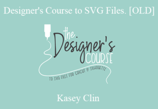 Kasey Clin – Designer’s Course to SVG Files. [OLD]