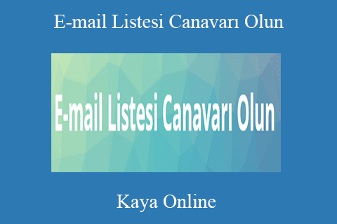 Kaya Online – E-mail Listesi Canavarı Olun