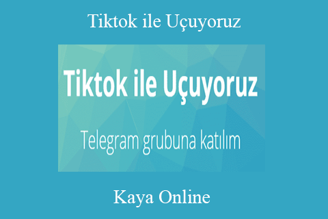 Kaya Online – Tiktok ile Uçuyoruz