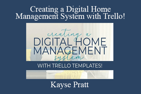 Kayse Pratt – Creating a Digital Home Management System with Trello!