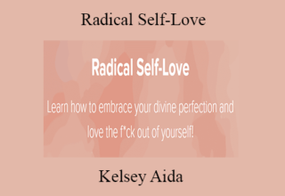 Kelsey Aida – Radical Self-Love