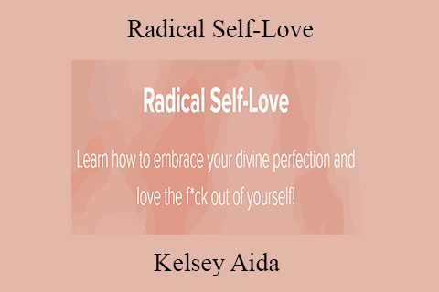 Kelsey Aida – Radical Self-Love