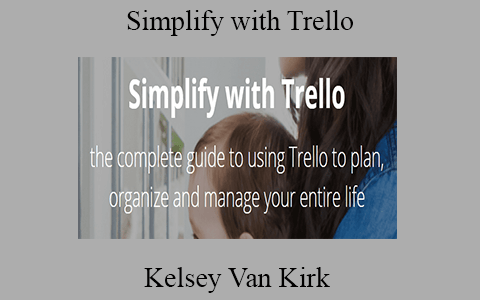 Kelsey Van Kirk – Simplify with Trello