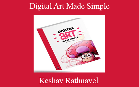 Keshav Rathnavel – Digital Art Made Simple