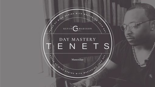 Kevin G. Madison - Day Mastery Tenets Masterclass