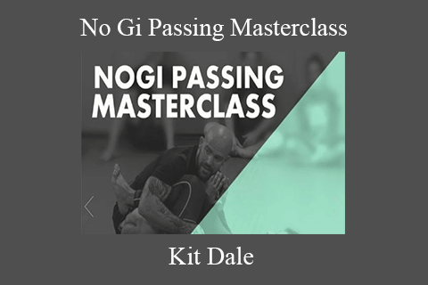 Kit Dale – No Gi Passing Masterclass