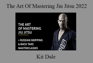 Kit Dale – The Art Of Mastering Jiu Jitsu 2022