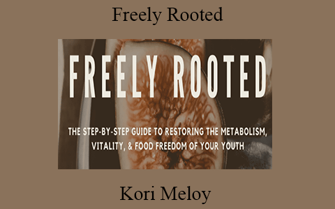 Kori Meloy – Freely Rooted