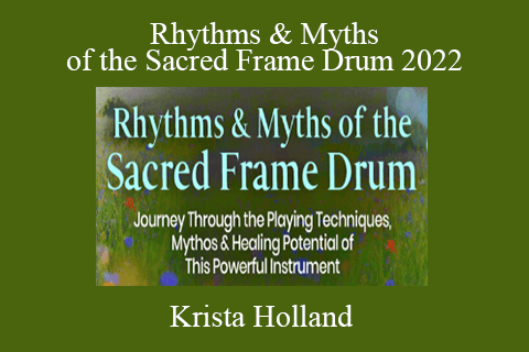 Krista Holland – Rhythms & Myths of the Sacred Frame Drum 2022