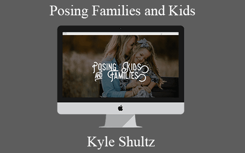 Kyle Shultz – Posing Families and Kids