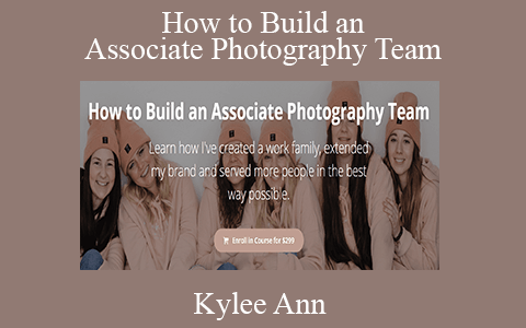 Kylee Ann – How to Build an Associate Photography Team