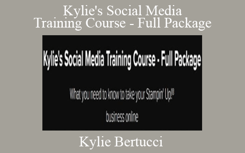 Kylie Bertucci – Kylie’s Social Media Training Course – Full Package