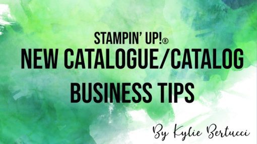 Kylie Bertucci - Stampin' Up!® Catalogue Catalog Business Tips