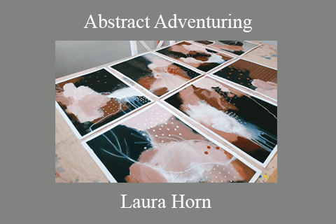 Laura Horn – Abstract Adventuring