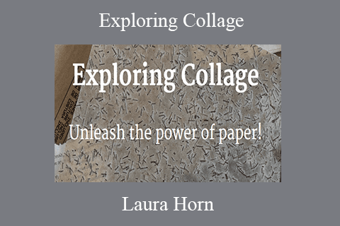 Laura Horn – Exploring Collage