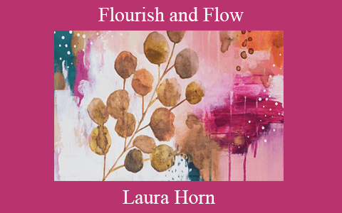 Laura Horn – Flourish and Flow